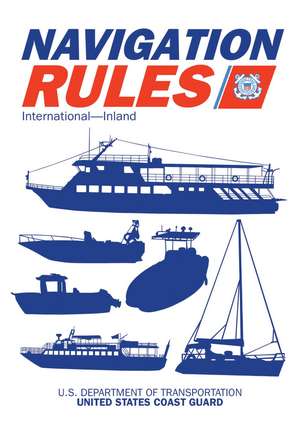 Navigation Rules and Regulations Handbook: International—Inland de Us Coast Guard