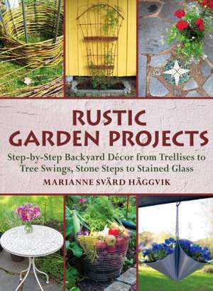 Rustic Garden Projects de Marianne Svard Haggvik