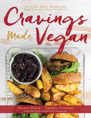 Cravings Made Vegan: 50 Plant-Based Recipes for Your Comfort Food Favorites de Bianca Haun