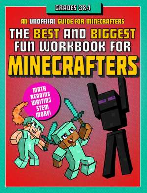 The Best and Biggest Fun Workbook for Minecrafters Grades 3 & 4: An Unofficial Learning Adventure for Minecrafters de Sky Pony Press