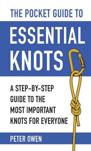 The Pocket Guide to Essential Knots de Peter Owen