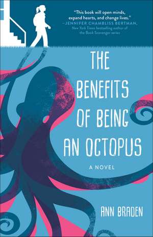 The Benefits of Being an Octopus: A Novel de Ann Braden