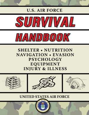 U.S. Air Force Survival Handbook de United States Air Force