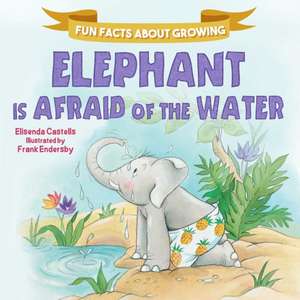 Elephant Is Afraid of the Water de Elisenda Castells