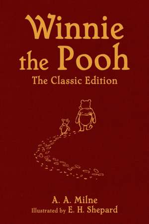 Winnie the Pooh: The Classic Edition de A. A. Milne