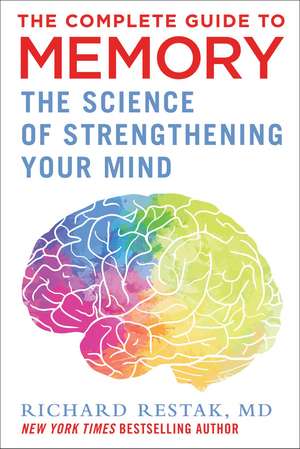 The Complete Guide to Memory: The Science of Strengthening Your Mind de Richard Restak