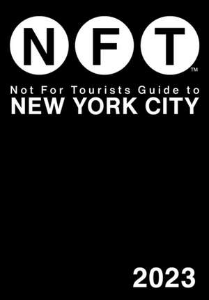 Not for Tourists Guide to New York City 2023 de Not For Tourists