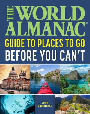 The World Almanac Places to Go Before You Can't de John Rosenthal