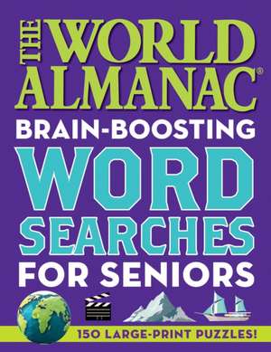 The World Almanac Brain-Boosting Word Searches: 150 Large-Print Puzzles! de World Almanac