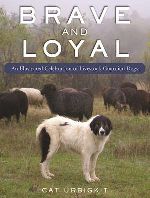 Livestock Guardian Dogs: An Illustrated Celebration de Cat Urbigkit