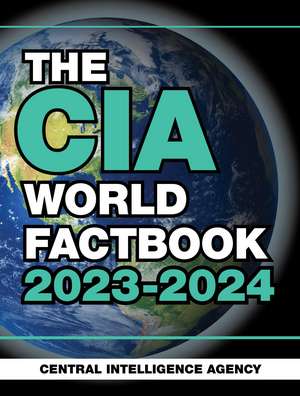 The CIA World Factbook 2023-2024 de Central Intelligence Agency