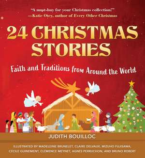 24 Christmas Stories: Faith and Traditions from Around the World de Judith Bouilloc