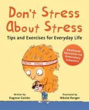 Don't Stress about Stress de Dagmar Geisler