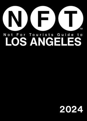 Not for Tourists Guide to Los Angeles 2024 de Not For Tourists