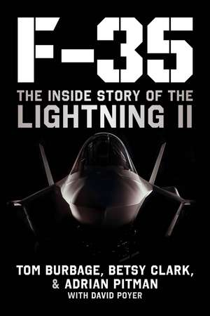 F-35: The Inside Story of the Lightning II de Tom Burbage