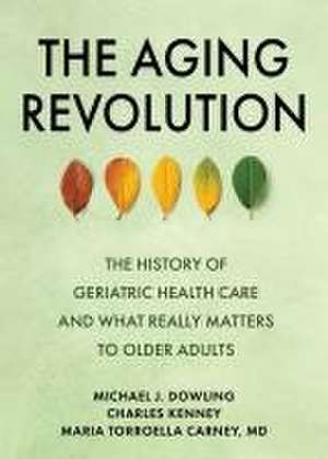 The Aging Revolution de Michael J Dowling