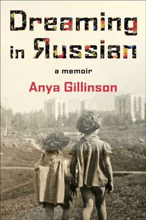 Dreaming in Russian de Anya Gillinson