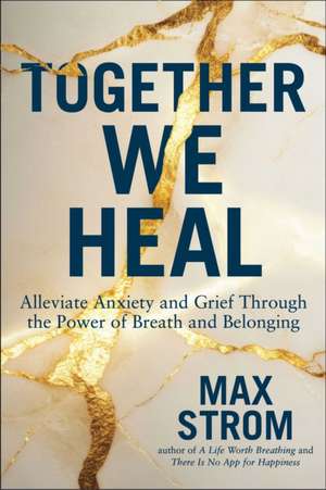 Together We Heal de Max Strom