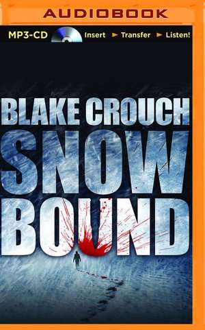 Snowbound de Blake Crouch