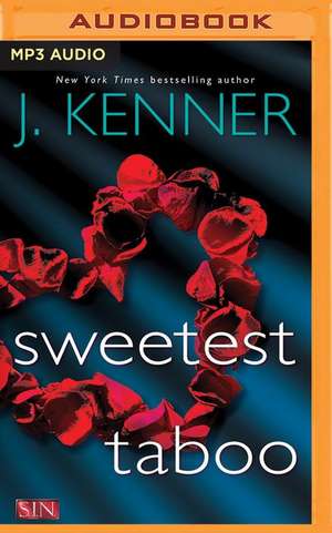 Sweetest Taboo de J. Kenner