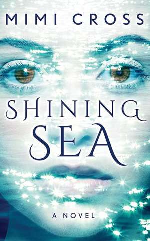 Shining Sea de Mimi Cross