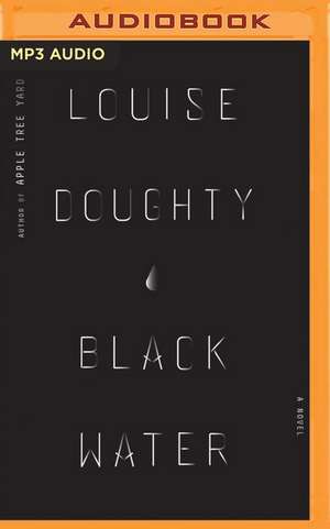 Black Water de Louise Doughty