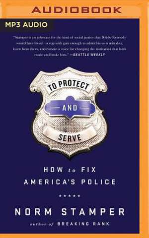 To Protect and Serve de Norm Stamper