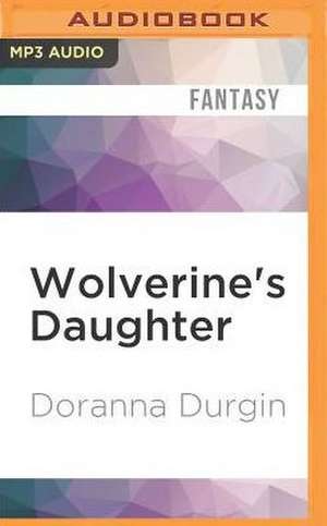 Wolverine's Daughter de Doranna Durgin