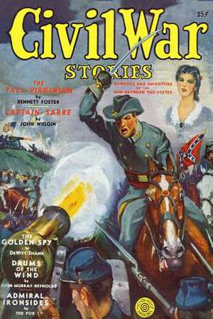 Civil War Stories (Spring 1940) - Replica Edition de Bennett Foster