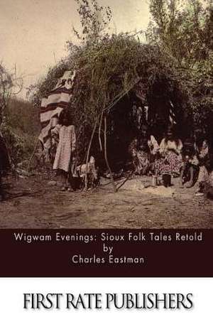 Wigwam Evenings de Charles Eastman