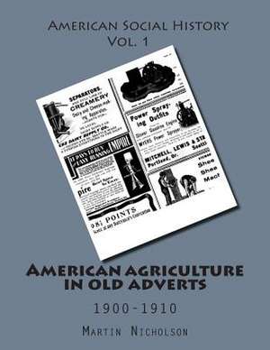 American Agriculture in Old Adverts de Nicholson, MR Martin P.