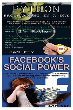 Python Programming in a Day & Facebook Social Power de Sam Key