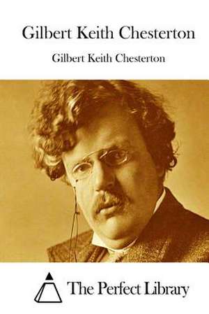 Gilbert Keith Chesterton de G. K. Chesterton