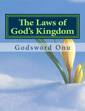 The Laws of God's Kingdom de Onu, Apst Godsword Godswill