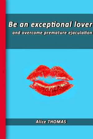 Be an Exceptional Lover de Alice Thomas