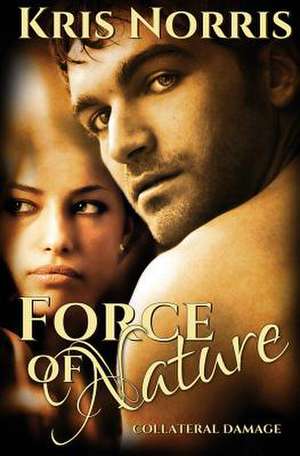 Force of Nature de Kris Norris