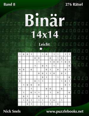 Binar 14x14 - Leicht - Band 8 - 276 Ratsel de Nick Snels