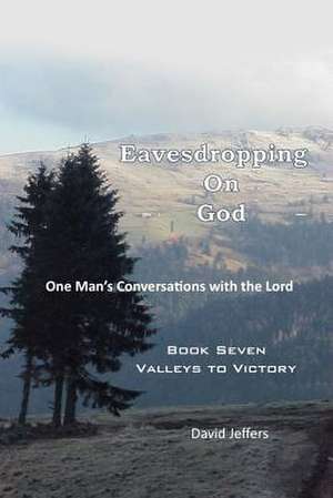 Eavesdropping on God de David Jeffers