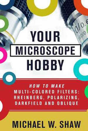 Your Microscope Hobby de Michael Shaw