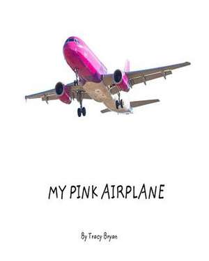 My Pink Airplane de Tracy Bryan