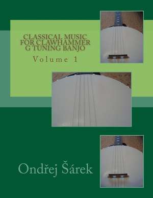 Classical Music for Clawhammer G Tuning Banjo de Ondrej Sarek