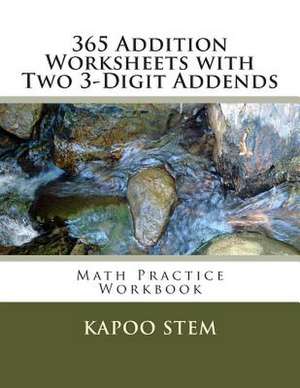 365 Addition Worksheets with Two 3-Digit Addends de Kapoo Stem