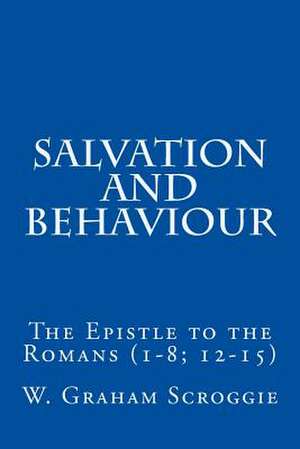 Salvation and Behaviour de W. Graham Scroggie