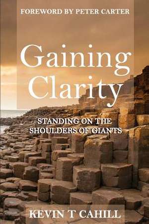 Gaining Clarity de Kevin T. Cahill