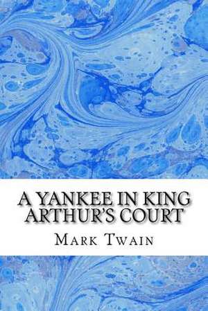 A Yankee in King Arthur's Court de Mark Twain