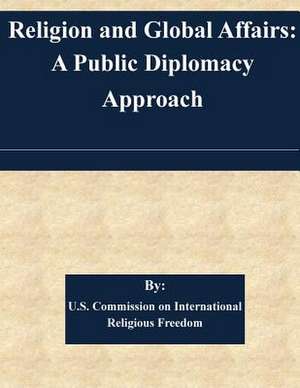 Religion and Global Affairs de U. S. Commission on International Religi