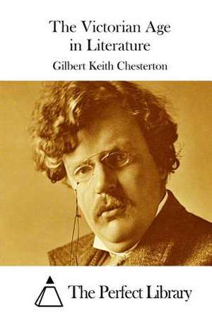 The Victorian Age in Literature de G. K. Chesterton