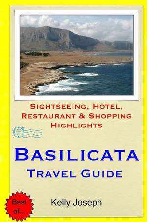 Basilicata Travel Guide de Kelly Joseph