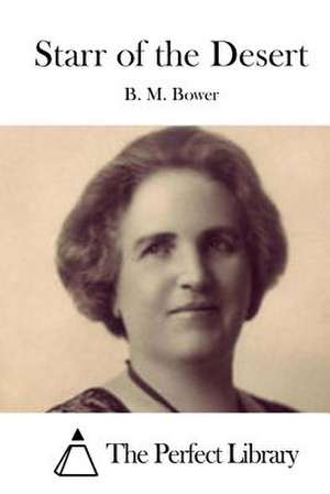 Starr of the Desert de B. M. Bower