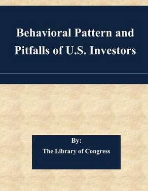 Behavioral Pattern and Pitfalls of U.S. Investors de Library of Congress